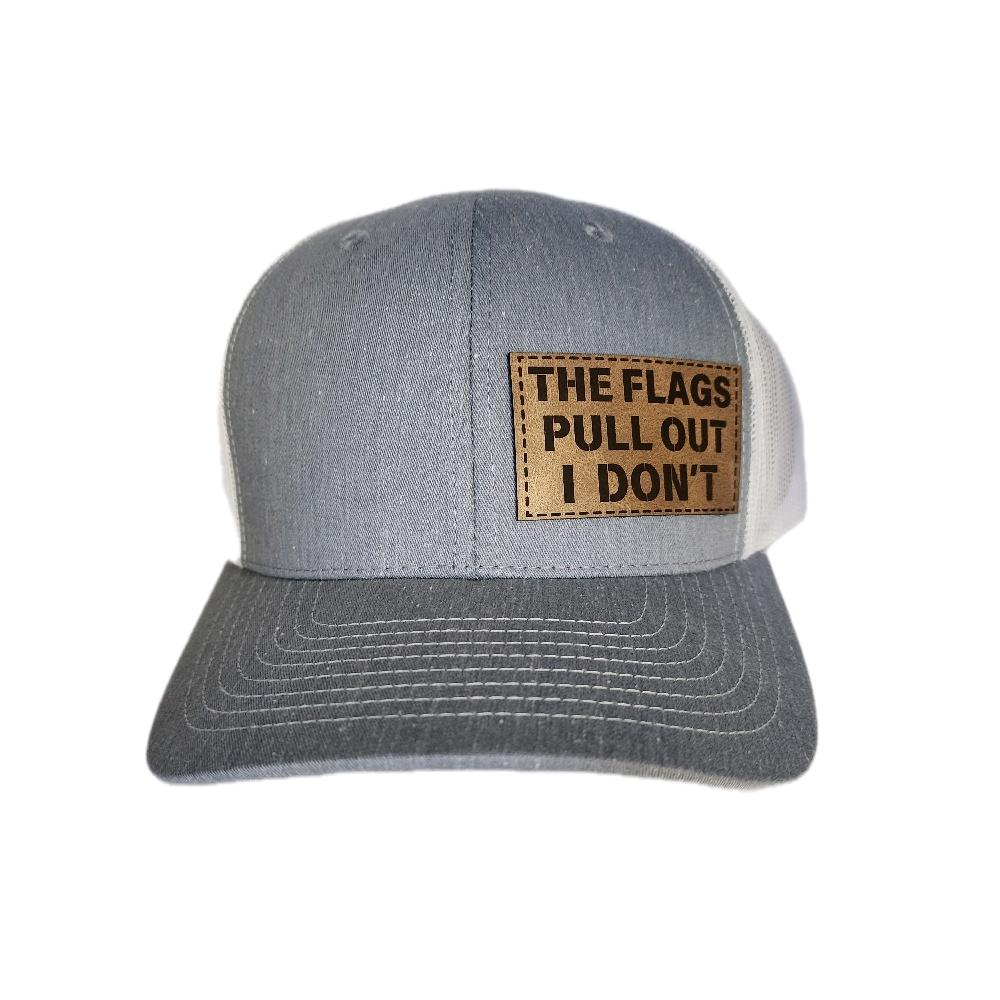 "The Flags Pull Out I Don't" Grey/White Baseball Cap with leather patch