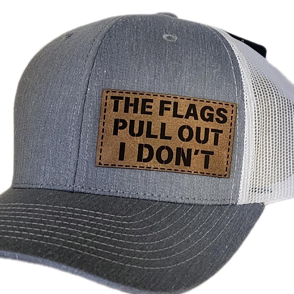 "The Flags Pull Out I Don't" Grey/White Baseball Cap with leather patch